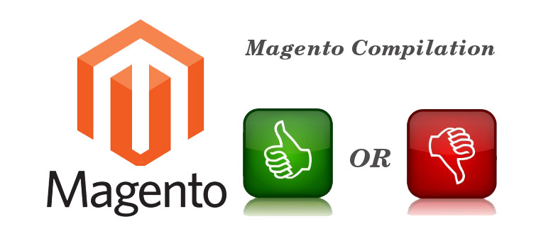 Magento Compilation is good or bad? | Velsof