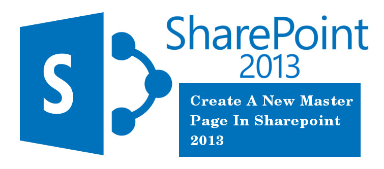 How to create a new master page in SharePoint 2013? | Velsof