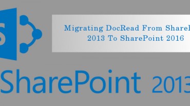 Migrating DocRead from SharePoint 2013 to SharePoint 2016 | Ves