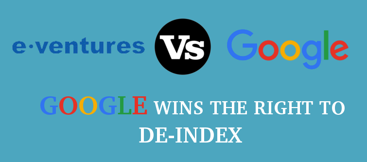 E-ventures Worldwide, LLC vs Google - GOOGLE WINS THE RIGHT TO DE-INDEX | Velsof