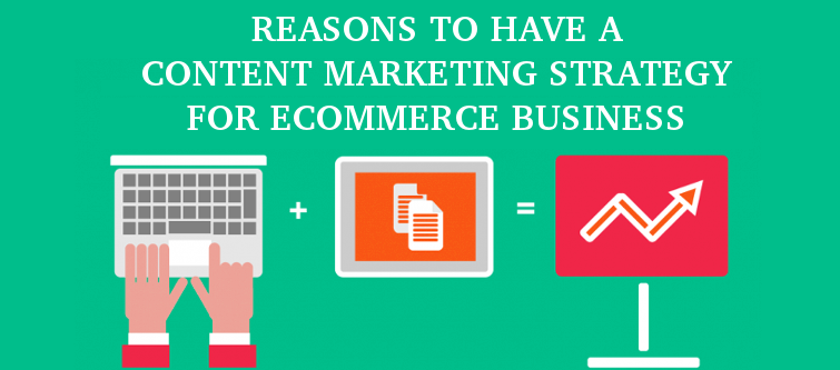 4 reasons to have a Content marketing Strategy for your eCommerce business | Velsof