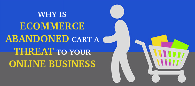 Why is eCommerce Abandoned cart a threat to your online business | Velsof
