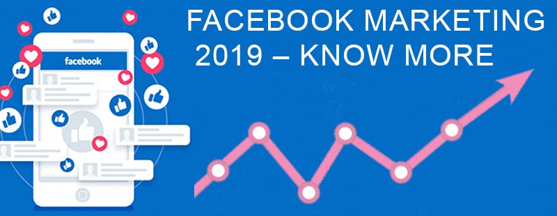 Facebook Marketing 2019 - Know more