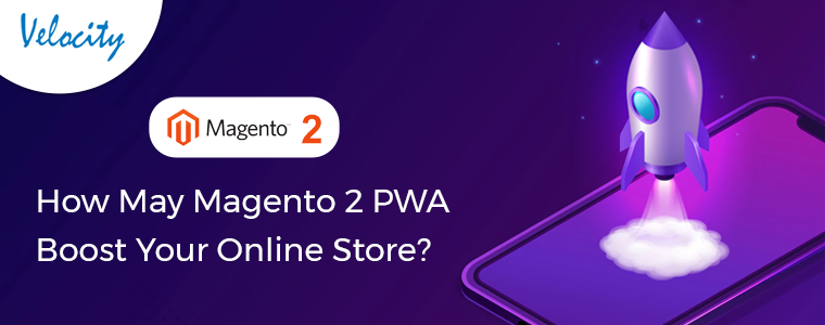 How-May-Magento-2-PWA-Boost-Your-Online-Store