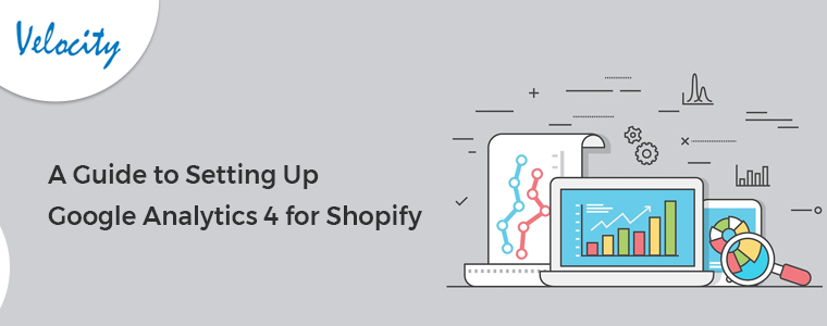 A Guide to Setting Up Google Analytics 4 for Shopify