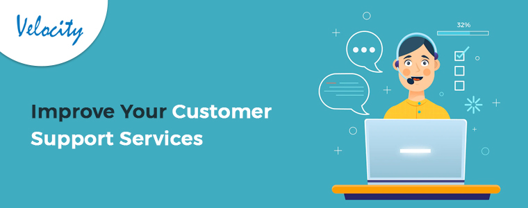 mprove Your Customer Support Services