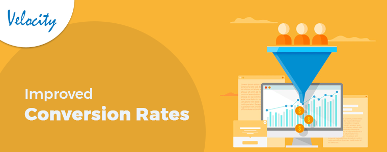 Improved Conversion Rates:
