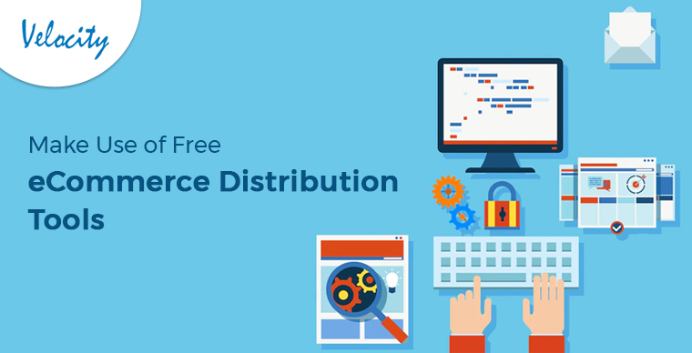   Make Use of Free eCommerce Distribution Tools