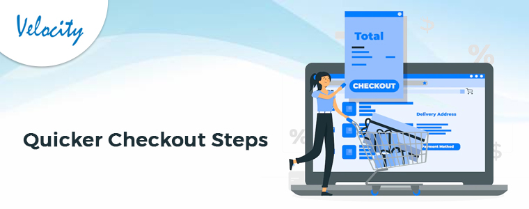 Quicker Checkout Steps