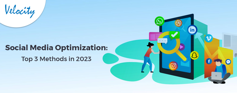 Social Media Optimization: Top 3 Methods in 2023!!