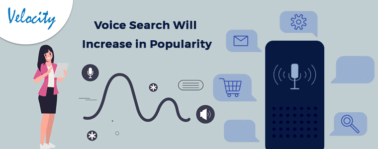 Voice Search Increases Popularity