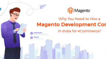 Why You Need to Hire a Magento Development Company in India for eCommerce
