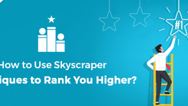 How to Use Skyscraper Techniques to Rank You Higher?