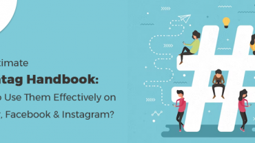 How to Use Them Effectively on Twitter, Facebook & Instagram