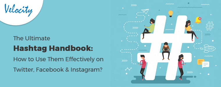 How to Use Them Effectively on Twitter, Facebook & Instagram
