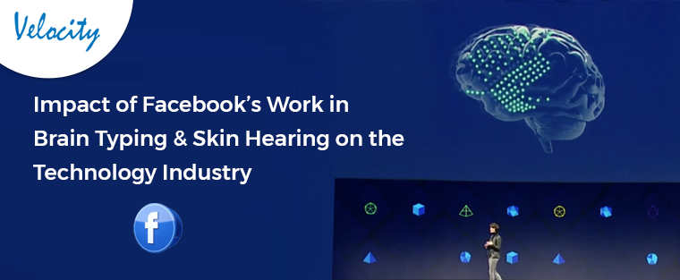 Impact of Facebook's Work in Brain Typing & Skin Hearing on the Technology Industry