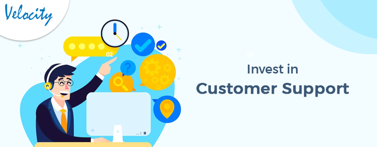 Invest in Customer Support