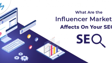 What Are the Influencer Marketing Affects On Your SEO