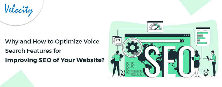 How to Optimize Voice Search Features for Improving SEO of Your Website?