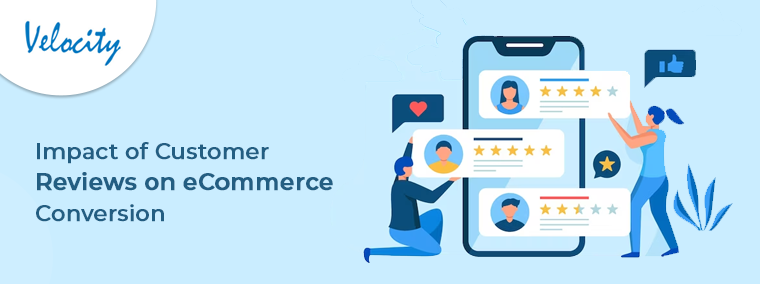Impact of Customer Reviews on eCommerce Conversion