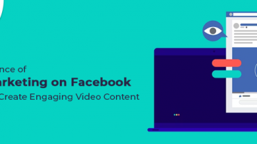 Importance of Video Marketing on Facebook and How to Create Engaging Video Content