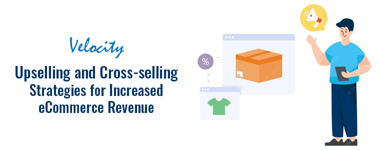 Upselling-and-Cross-selling-Strategies-for-Increased-eCommerce-Revenue