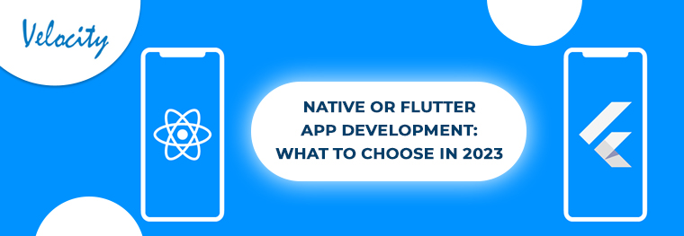 Native or Flutter App Development: What to Choose in 2023!!